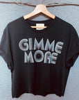Gimme More Cropped Tee