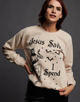 Jesus Saves, I Spend Crewneck